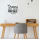Vinyl Wall Art Decal - Dreams Are Not For Sale - Paulo Coelho - 17" x 22" - Modern Inspirational Dream Quote Sticker For Home Bedroom Closet Living Room Work Office Decor 3