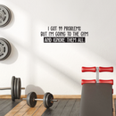 Vinyl Wall Art Decal - I Got 99 Problems But I'm Going To The Gym  - 10" x 30" - Sarcastic Positive Fitness Healthy Lifestyle Quote Sticker For Gym Crossfit Fitness Yoga Ballet Office Work Decor 3
