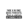 Vinyl Wall Art Decal - There Is No Force More Powerful Than A Woman - Trendy Positive Mind Change Quote Sticker For Girls Room Closet Playroom Office Yoga Ballet Feminine Decor 1