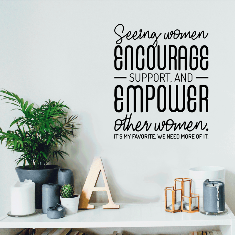 Vinyl Wall Art Decal - Seeing Women Encourage Support And Empower Other Women - 21" x 17" - Trendy Inspirational Positive Girly Quote Sticker For Living Room Office Work Feminine Decor 3