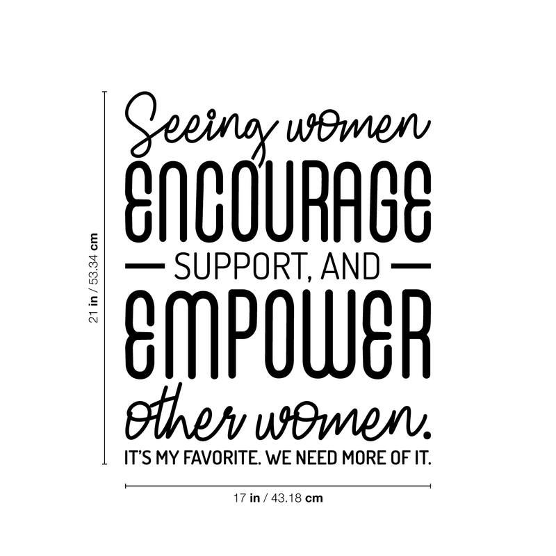 Vinyl Wall Art Decal - Seeing Women Encourage Support And Empower Other Women - 21" x 17" - Trendy Inspirational Positive Girly Quote Sticker For Living Room Office Work Feminine Decor 4