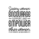 Vinyl Wall Art Decal - Seeing Women Encourage Support And Empower Other Women - 21" x 17" - Trendy Inspirational Positive Girly Quote Sticker For Living Room Office Work Feminine Decor 1