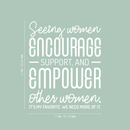 Vinyl Wall Art Decal - Seeing Women Encourage Support And Empower Other Women - 21" x 17" - Trendy Inspirational Positive Girly Quote Sticker For Living Room Office Work Feminine Decor 4