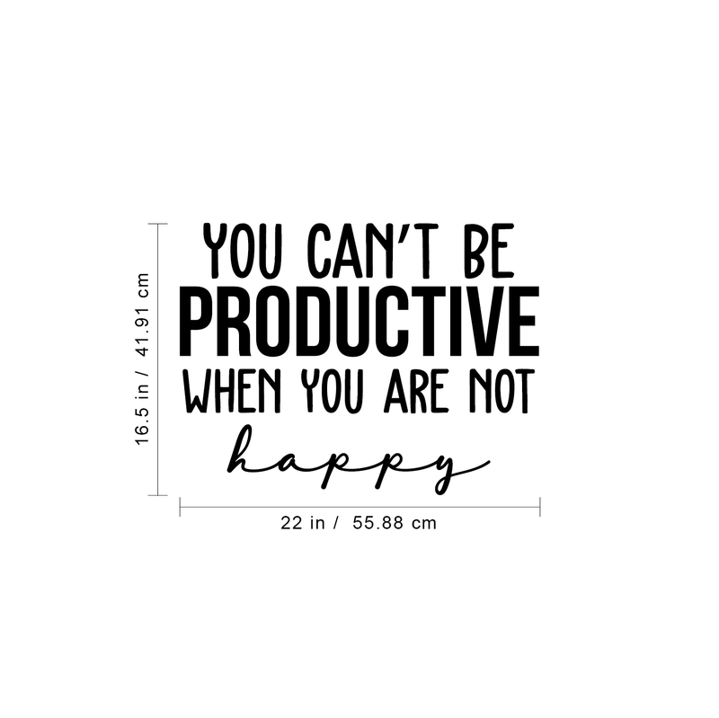 Vinyl Wall Art Decal - You Can't Be Productive When You Are Not Happy - 16.5" x 22" - Trendy Motivational Good Vibes Cute Quote Sticker For Bedroom Kids Room Playroom Office School Classroom Decor 4