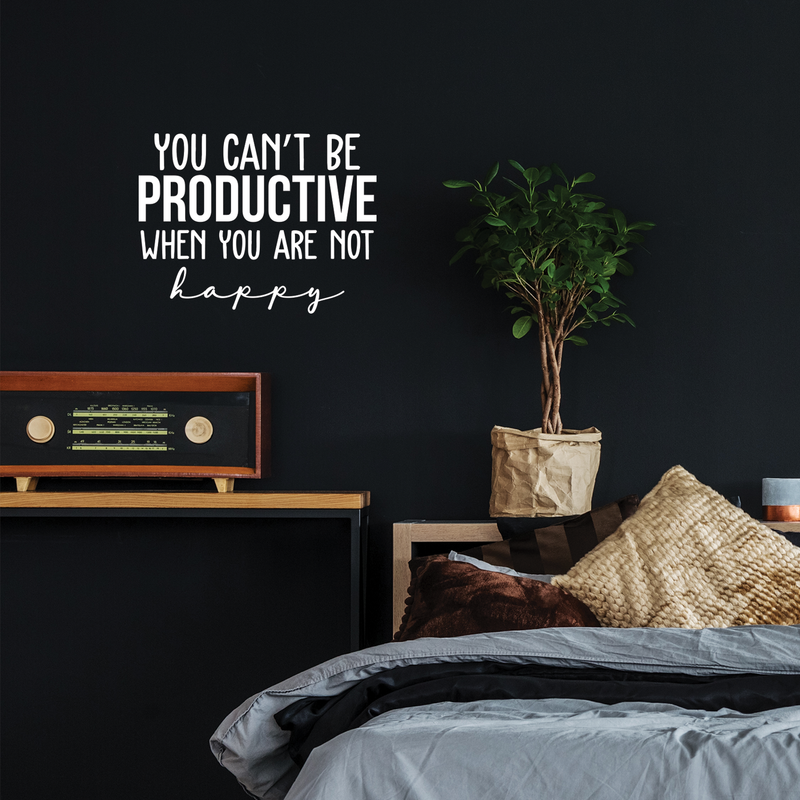 Vinyl Wall Art Decal - You Can't Be Productive When You Are Not Happy - 16.5" x 22" - Trendy Motivational Good Vibes Cute Quote Sticker For Bedroom Kids Room Playroom Office School Classroom Decor 3