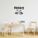 Vinyl Wall Art Decal - Making It Up As I Go - 17" x 19.5" - Modern Inspirational Dream Quote Sticker For Home Bedroom Closet Living Room Work Office Decor 2