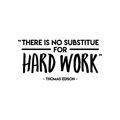 Vinyl Wall Art Decal - There Is No Substitute For Hard Work - Thomas Edison - Inspirational Positive Lifestyle Quote Sticker For Living Room Kids Room Playroom Gym Fitness Office Decor 1