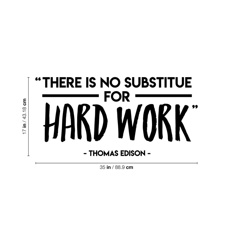 Vinyl Wall Art Decal - There Is No Substitute For Hard Work - Thomas Edison - 17" x 35" - Inspirational Positive Lifestyle Quote Sticker For Living Room Kids Room Playroom Gym Fitness Office Decor 4