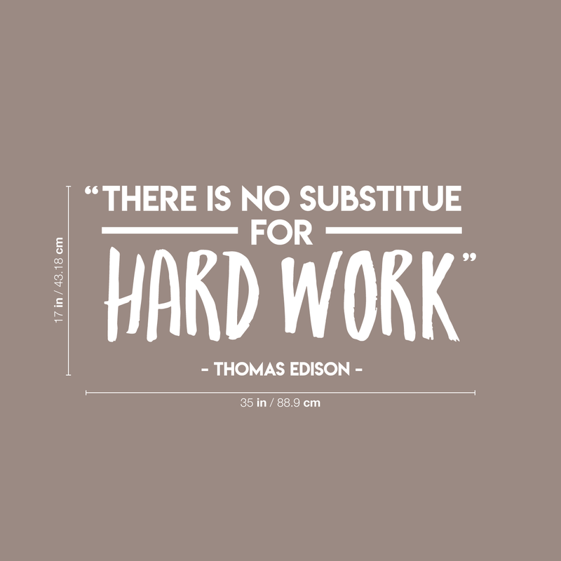 Vinyl Wall Art Decal - There Is No Substitute For Hard Work - Thomas Edison - 17" x 35" - Inspirational Positive Lifestyle Quote Sticker For Living Room Kids Room Playroom Gym Fitness Office Decor 4