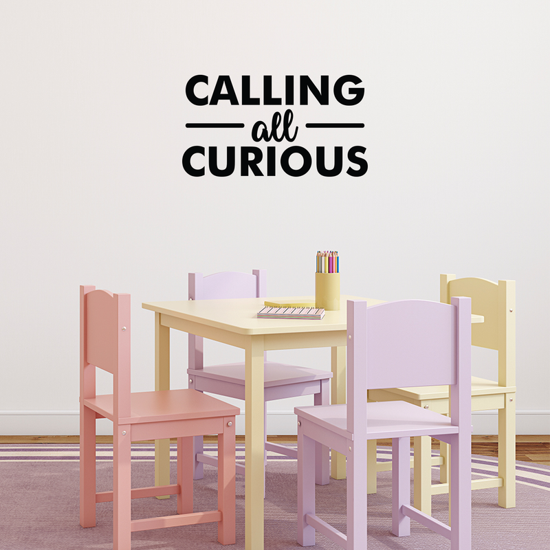 Vinyl Wall Art Decal - Calling All Curious - Modern Inspirational Cute Quote Sticker For Home Office Bedroom Living Room Kids Room School Classroom Decor 2