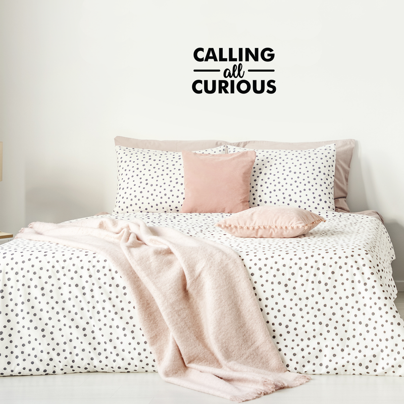 Vinyl Wall Art Decal - Calling All Curious - 12" x 22" - Modern Inspirational Cute Quote Sticker For Home Bedroom Closet Living Room Work Office Apartment Decor 3