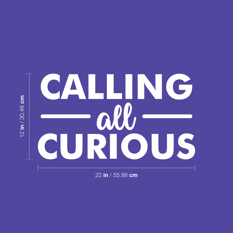 Vinyl Wall Art Decal - Calling All Curious - 12" x 22" - Modern Inspirational Cute Quote Sticker For Home Bedroom Closet Living Room Work Office Apartment Decor 4