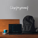 Vinyl Wall Art Decal - Clap For Yourself - 6" x 25" - Modern Inspirational Minimal Self Esteem Quote Sticker For Home Bedroom Closet Living Room Work Office Apartment Decor 3