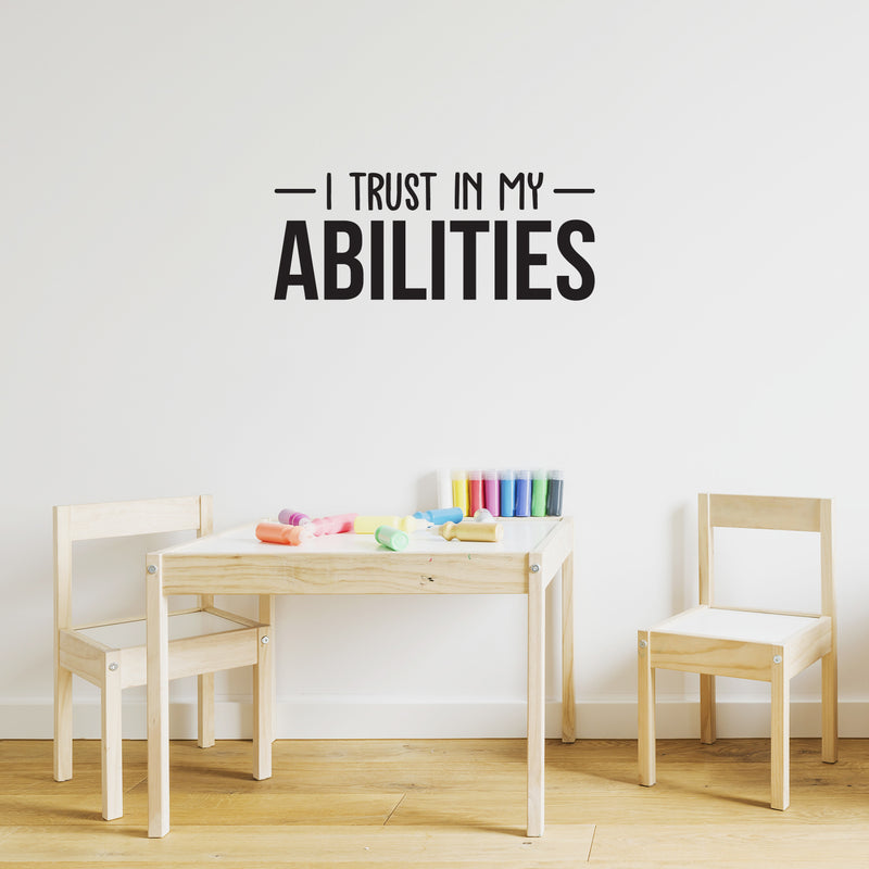 Vinyl Wall Art Decal - I Trust In My Abilities - Modern Motivational Optimism Quote Sticker For Home Gym Bedroom Living Room School Classroom Work Office Decor 1