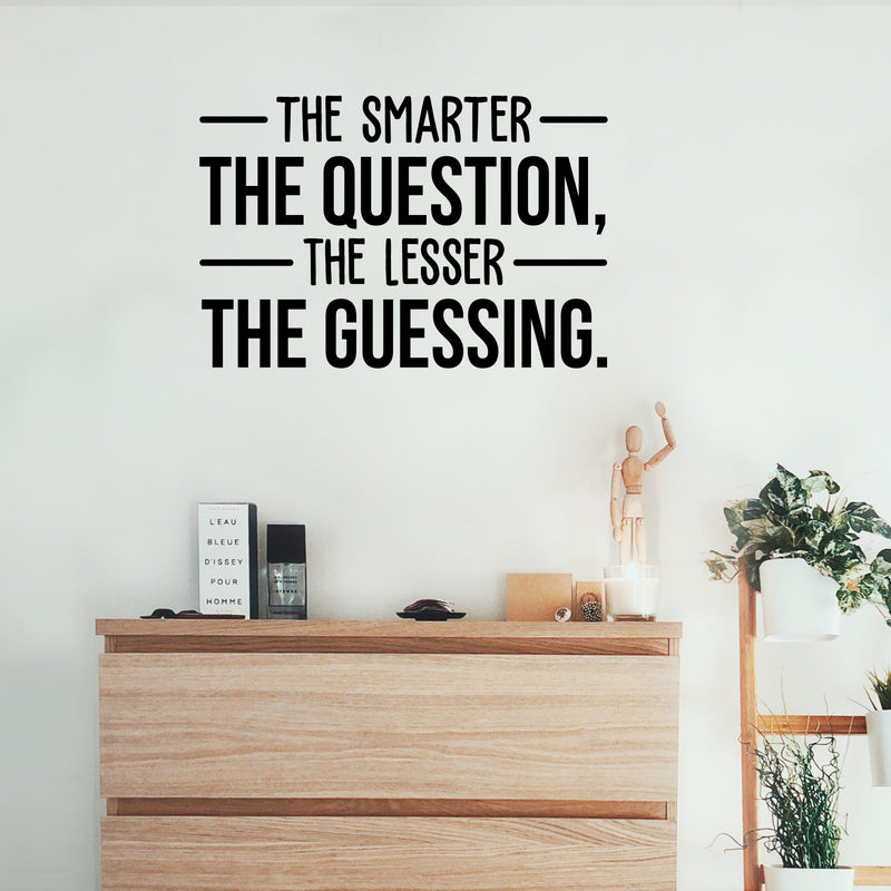 Vinyl Wall Art Decal - The Smarter The Question The Lesser The Guessing - 20" x 30" - Trendy Inspirational Optimistic Quote Sticker For Bedroom Living Room Office Classroom School Decor 2