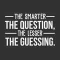 Vinyl Wall Art Decal - The Smarter The Question The Lesser The Guessing - 20" x 30" - Trendy Inspirational Optimistic Quote Sticker For Bedroom Living Room Office Classroom School Decor 1