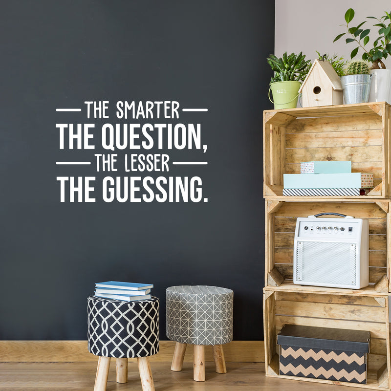 Vinyl Wall Art Decal - The Smarter The Question The Lesser The Guessing - 20" x 30" - Trendy Inspirational Optimistic Quote Sticker For Bedroom Living Room Office Classroom School Decor 2