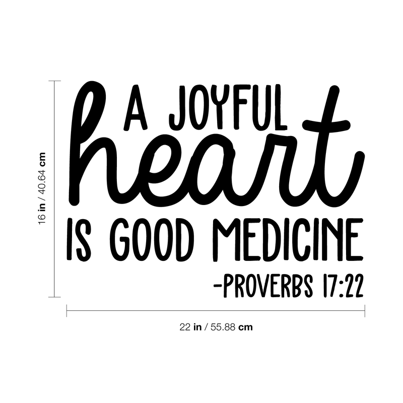Vinyl Wall Art Decal - A Joyful Heart Is Good Medicine - 16" x 22" - Modern Inspirational Positive Quote Sticker For Home Office Bedroom Living Room Kids Room Classroom Decor 4