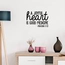 Vinyl Wall Art Decal - A Joyful Heart Is Good Medicine - 16" x 22" - Modern Inspirational Positive Quote Sticker For Home Office Bedroom Living Room Kids Room Classroom Decor 3
