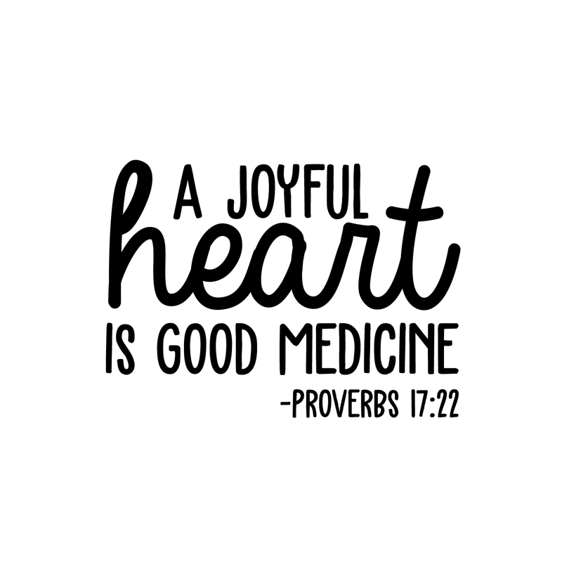 Vinyl Wall Art Decal - A Joyful Heart Is Good Medicine - 16" x 22" - Modern Inspirational Positive Quote Sticker For Home Office Bedroom Living Room Kids Room Classroom Decor 1