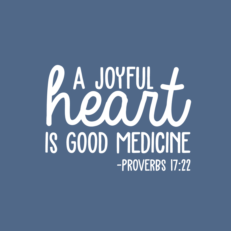 Vinyl Wall Art Decal - A Joyful Heart Is Good Medicine - 16" x 22" - Modern Inspirational Positive Quote Sticker For Home Office Bedroom Living Room Kids Room Classroom Decor 1