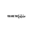 Vinyl Wall Art Decal - You Are The Future - 6.5" x 30" - Trendy Motivational Optimism Quote Sticker For Home Office Bedroom Living Room Kids Room School Classroom Decor 1