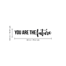 Vinyl Wall Art Decal - You Are The Future - 6.5" x 30" - Trendy Motivational Optimism Quote Sticker For Home Office Bedroom Living Room Kids Room School Classroom Decor 4