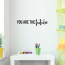 Vinyl Wall Art Decal - You Are The Future - 6.5" x 30" - Trendy Motivational Optimism Quote Sticker For Home Office Bedroom Living Room Kids Room School Classroom Decor 3