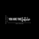 Vinyl Wall Art Decal - You Are The Future - 6.5" x 30" - Trendy Motivational Optimism Quote Sticker For Home Office Bedroom Living Room Kids Room School Classroom Decor 4