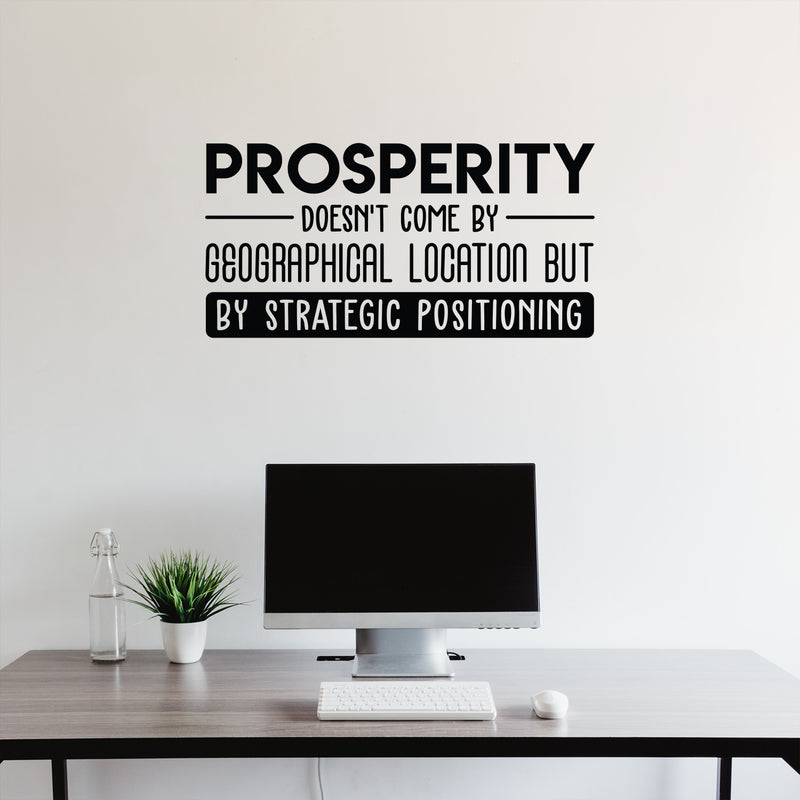 Vinyl Wall Art Decal - Prosperity Doesn't Come By Geographical Location - Trendy Good Vibes Motivational Optimistic Quote Sticker For Bedroom Living Room Office Classroom School Decor 2