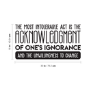 Vinyl Wall Art Decal - The Most Intolerable Act Is The Acknowledgment... - 16" x 30" - Modern Cute Inspirational Quote Sticker For Bedroom Living Room Playroom Office Work Classroom School Decor 4