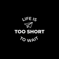 Vinyl Wall Art Decal - Life Is Too Short To Wait - 17" x 20" - Trendy Optimistic Good Vibes Cute Quote Sticker For Bedroom Kids Room Playroom Living Room Office School Classroom Office Work Decor 1