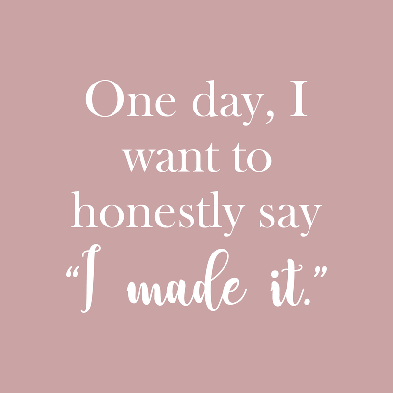 Vinyl Wall Art Decal - One Day I Want To Honestly Say I Made It - 17" x 19" - Trendy Good Vibes Motivational Optimistic Quote Sticker For Bedroom Closet Living Room Office Classroom School Decor 1