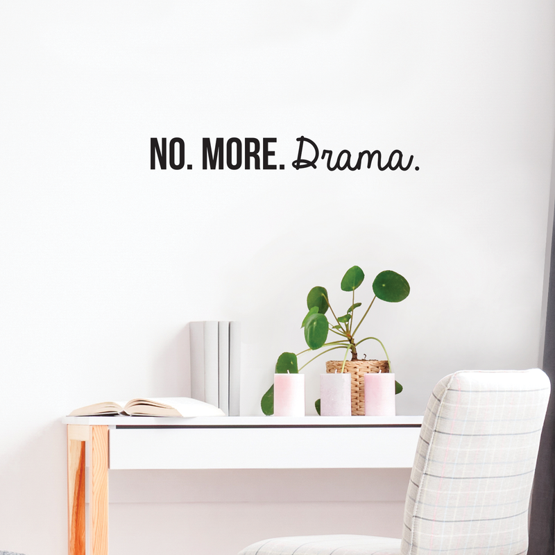 Vinyl Wall Art Decal - No More Drama - 4" x 30" - Sarcastic Motivational Optimistic Funny Adult Joke Quote Sticker For Women Bedroom Closet Girls Room Office Boutique Feminine Decor 3