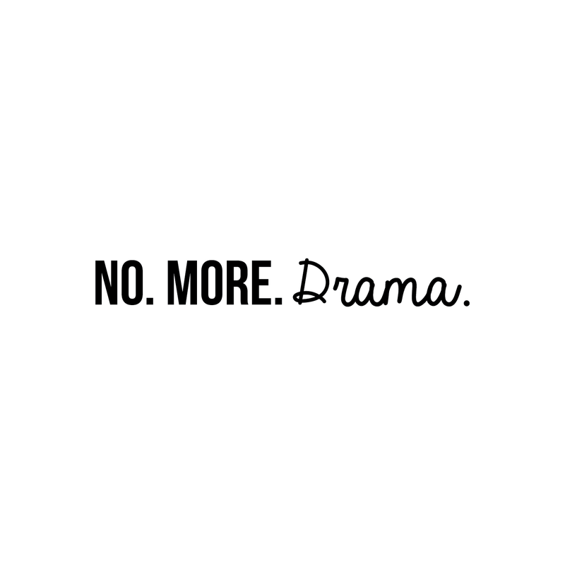 Vinyl Wall Art Decal - No More Drama - 4" x 30" - Sarcastic Motivational Optimistic Funny Adult Joke Quote Sticker For Women Bedroom Closet Girls Room Office Boutique Feminine Decor 1