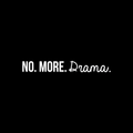 Vinyl Wall Art Decal - No More Drama - 4" x 30" - Sarcastic Motivational Optimistic Funny Adult Joke Quote Sticker For Women Bedroom Closet Girls Room Office Boutique Feminine Decor 1