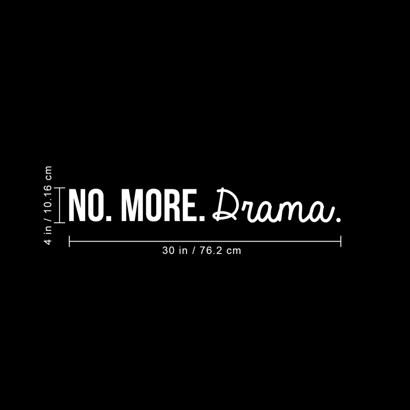 Vinyl Wall Art Decal - No More Drama - 4" x 30" - Sarcastic Motivational Optimistic Funny Adult Joke Quote Sticker For Women Bedroom Closet Girls Room Office Boutique Feminine Decor 4