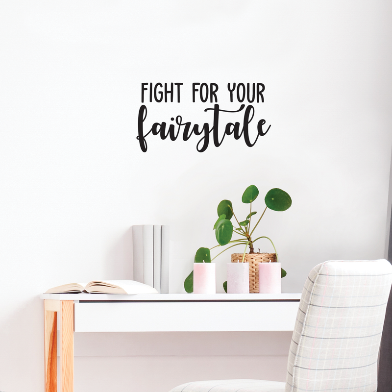 Vinyl Wall Art Decal - Fight For Your Fairytale - 11. Trendy Inspirational Quote Sticker For Girls Bedroom Living Room Work Office Classroom Coffee Shop Decor 3