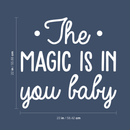Vinyl Wall Art Decal - The Magic Is In You Baby - 22" x 23" - Trendy Motivational Good Vibes Cute Quote Sticker For Home Bedroom Kids Room Playroom Nursery Daycare School Classroom Decor 4