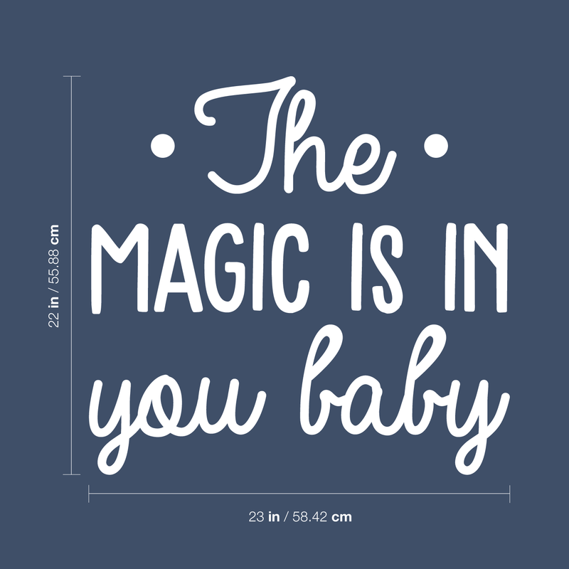 Vinyl Wall Art Decal - The Magic Is In You Baby - 22" x 23" - Trendy Motivational Good Vibes Cute Quote Sticker For Home Bedroom Kids Room Playroom Nursery Daycare School Classroom Decor 4