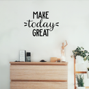 Vinyl Wall Art Decal - Make Today Great - 17" x 24" - Modern Cute Optimistic Quote Sticker For Living Room Office Meetings Conference Room Work Coffee Classroom School Decor 3