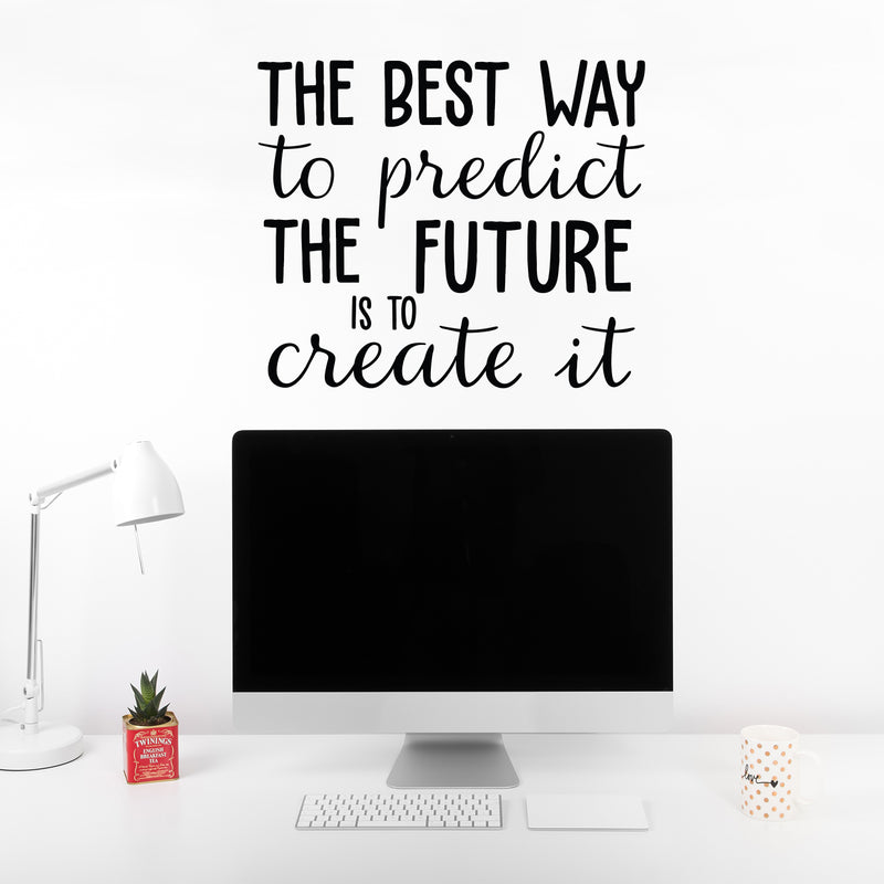 Vinyl Wall Art Decal - The Best Way To Predict The Future Is To Create It - 21" x 25" - Trendy Positive Motivational Quote Sticker For Home Bedroom Playroom Office Work School Classroom Decor 3