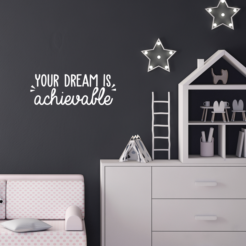 Vinyl Wall Art Decal - Your Dream Is Achievable - 9" x 25.5" - Modern Motivational Optimism Quote Sticker For Home Bedroom Living Room Kids Room Classroom Work Office Decor 2
