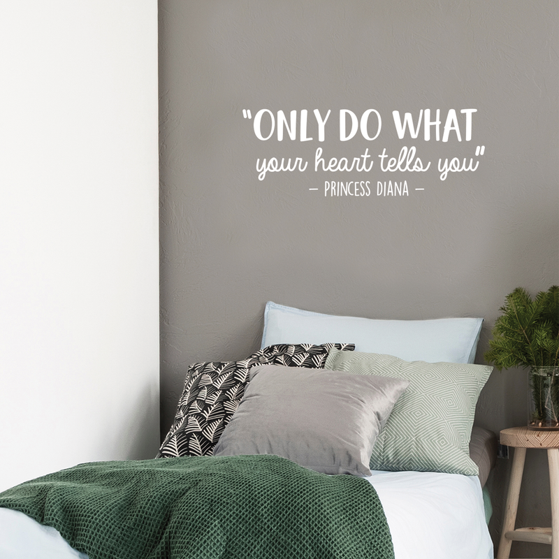 Vinyl Wall Art Decal - Only Do What Your Heart Tells You - 10.5" x 29"- Trendy Cute Inspirational Quote Sticker For Home Bedroom Kids Room Playroom Living Room Office School Classroom Decor 2