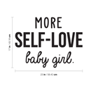 Vinyl Wall Art Decal - More Self-Love Baby Girl - Trendy Cute Inspirational Good Vibes Quote Sticker For Girls Room Closet Playroom Living Room Office Yoga Ballet Feminine Decor 4