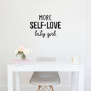 Vinyl Wall Art Decal - More Self-Love Baby Girl - 17" x 23" - Trendy Cute Inspirational Good Vibes Quote Sticker For Girls Room Closet Playroom Living Room Office Yoga Ballet Feminine Decor 2