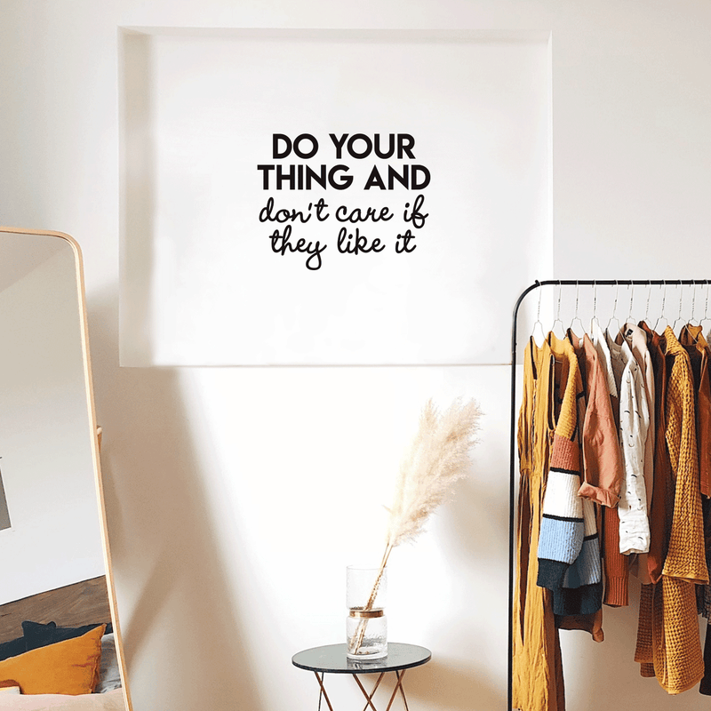 Vinyl Wall Art Decal - Do Your Thing And Don't Care If They Like It - Trendy Good Vibes Optimistic Quote Sticker For Bedroom Living Room Office Classroom School Decor 2