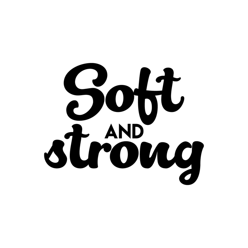Vinyl Wall Art Decal - Soft And Strong - 17" x 22" - Modern Inspirational Cute Quote Sticker For Home Office Bedroom Kids Room Playroom School Classroom Decor 1