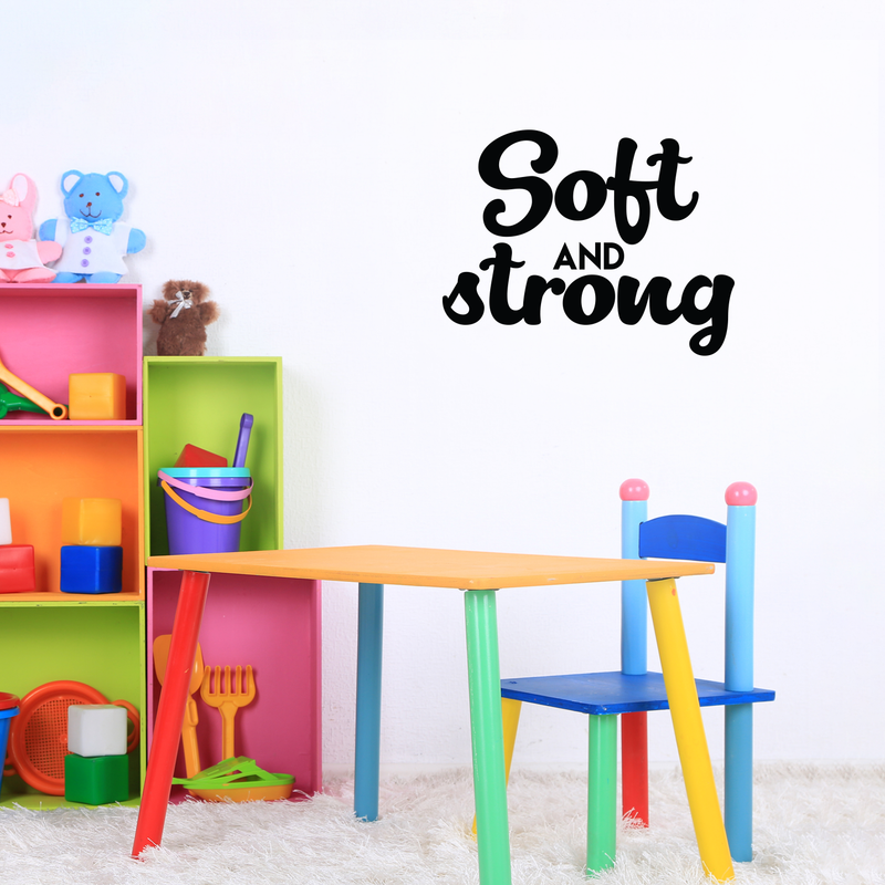 Vinyl Wall Art Decal - Soft And Strong - 17" x 22" - Modern Inspirational Cute Quote Sticker For Home Office Bedroom Kids Room Playroom School Classroom Decor 3