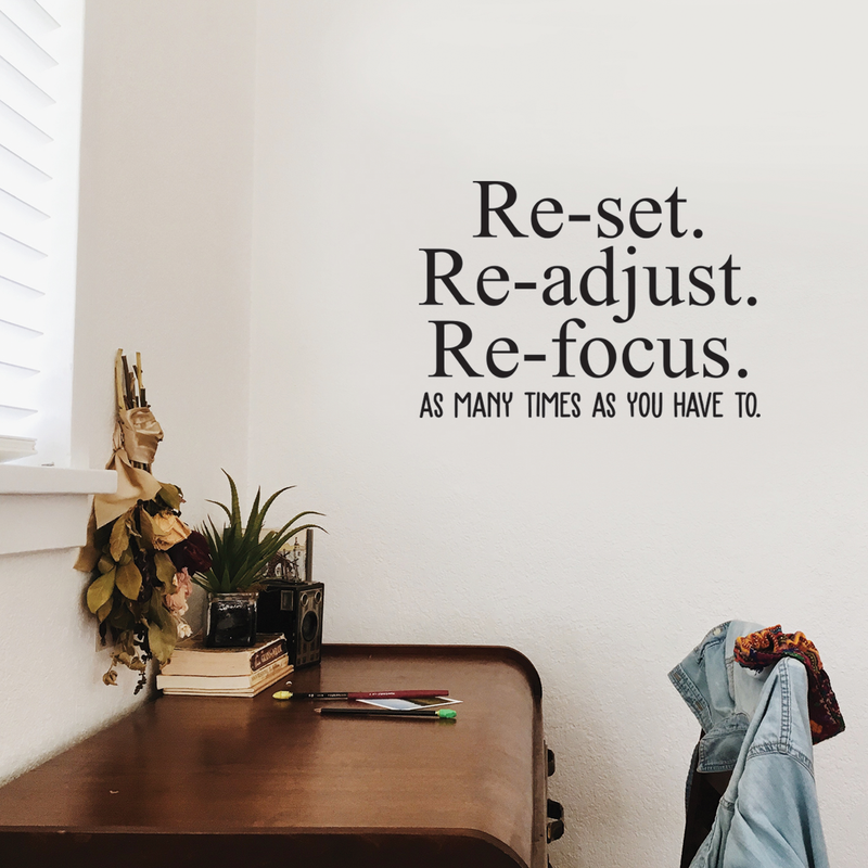 Vinyl Wall Art Decal - Reset Readjust Refocus As Many Times As You Have To - - Trendy Inspirational Positive Quote Sticker For Office Meetings Conference Room School Classroom Decor 2